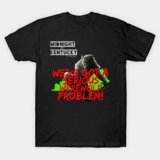 We've Got a Problem T-Shirt